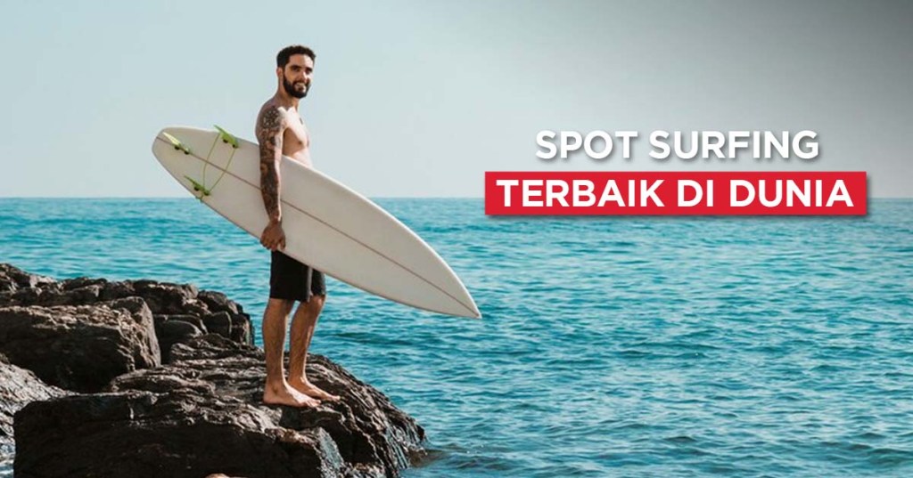 10 Spot Surfing Terbaik di Dunia, Termasuk&nbsp;Indonesia!