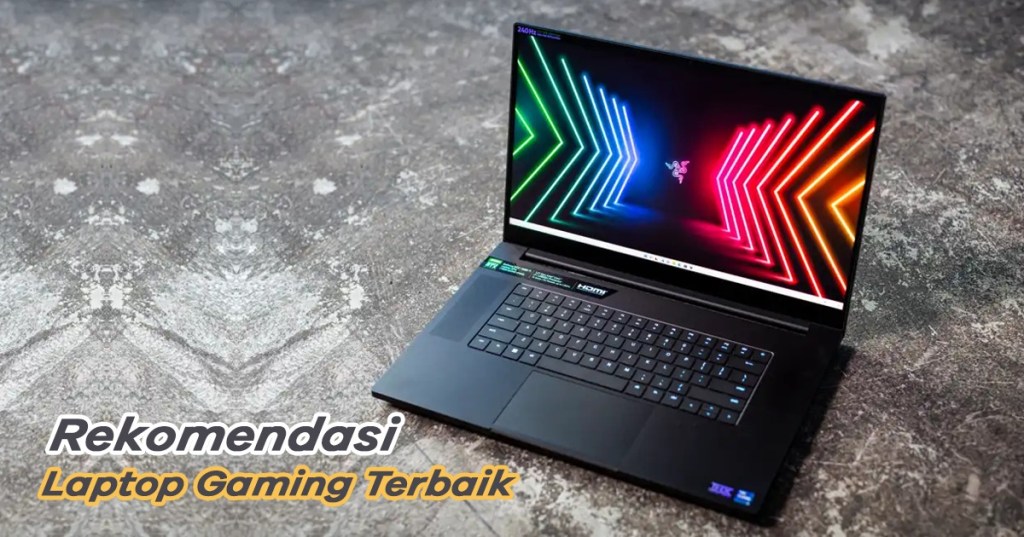 10 Rekomendasi dan Tips Memilih Laptop Gaming Terbaik&nbsp;2024