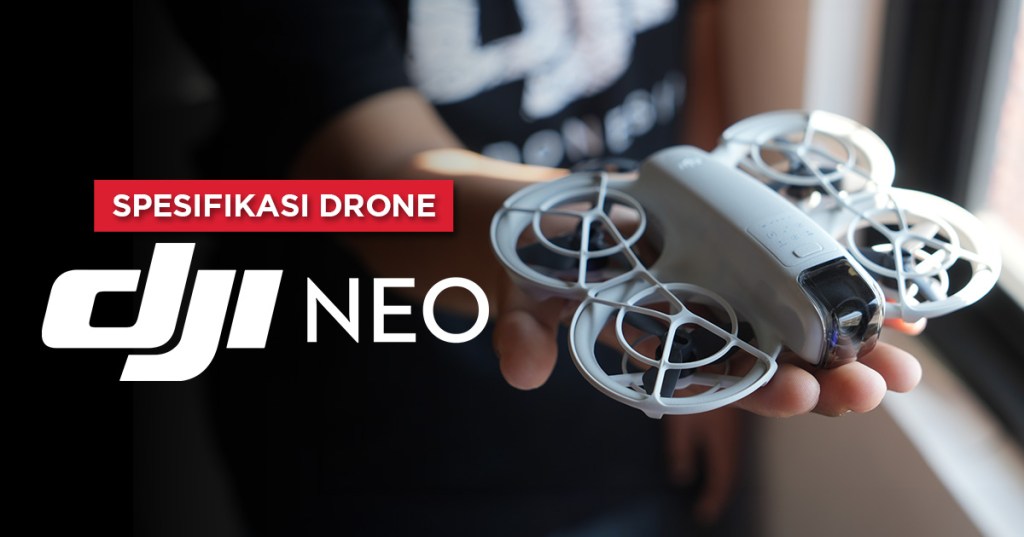 Spesifikasi DJI Neo: Ada Fitur Perintah Suara, Cocok untuk&nbsp;Pemula